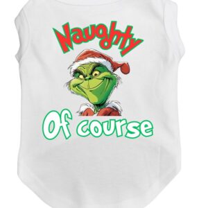 Christmas Grinch Pet Shirt "Naughty Of Course"